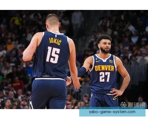 穆雷狂砍53分约基奇险助攻20+20+20 主帅盛赞联盟最强二人组核心